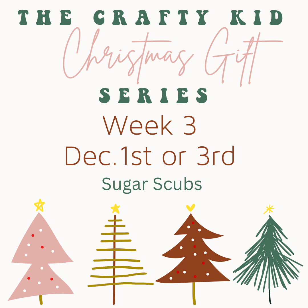 The Crafty Kid Gift Maker Series - Week 3 Sugar Scrub