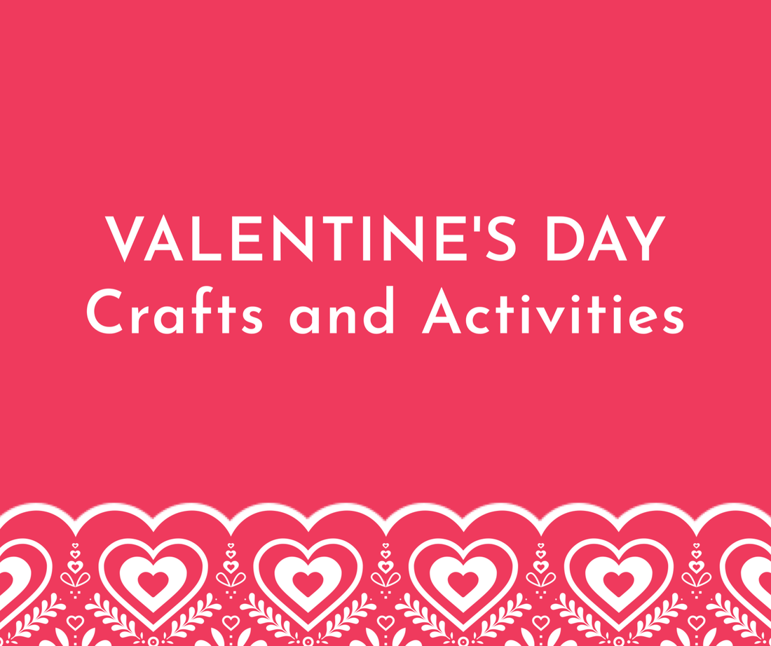 Valentines Inspired Activities for All Ages