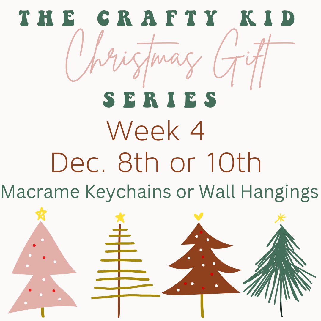 The Crafty Kid Gift Maker Series - Week 4 Macrame